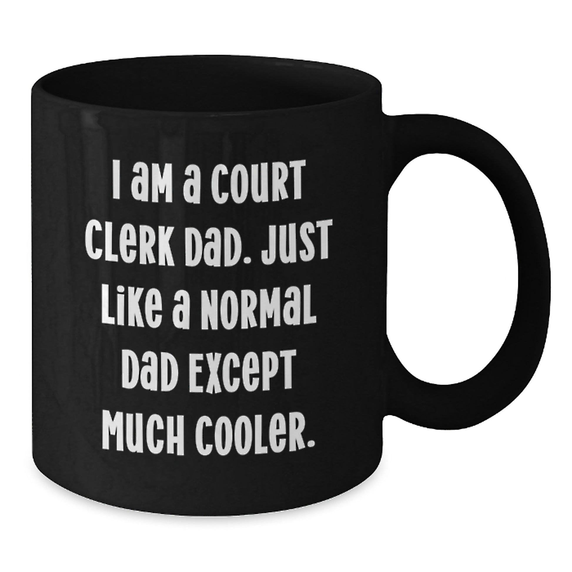 Court Clerk Dad Black Coffee Mug, Funny Gift for Men, Gifts from Family, Unique Graduation Gifts for Court Clerk - Additional