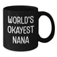 Funny Nana Gifts from Family for World's Okayest Nana Black Coffee Mug Christmas Unique Presents - Additional