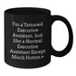 Executive Assistant Gifts, Funny Quote, Black Coffee Mug, Graduation Unique Gifts from Friends to Executive Assistants - Additional