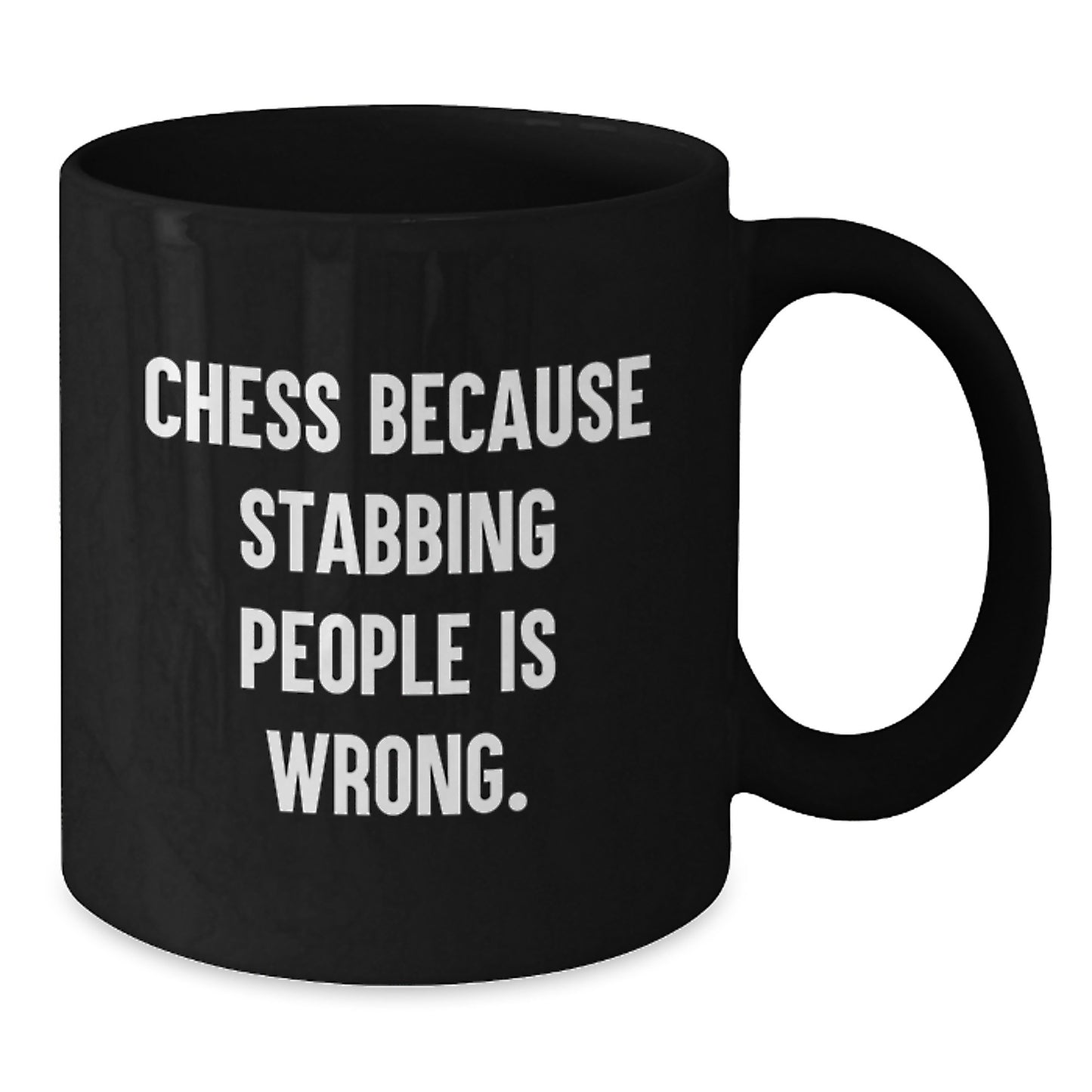 Funny Chess Gifts for Men Women Friends Coworkers Family - Black Coffee Mug with Quote 'Chess Because Stabbing People Is Wrong.', Birthday Unique Gifts, Gifts from Mom Dad - Additional