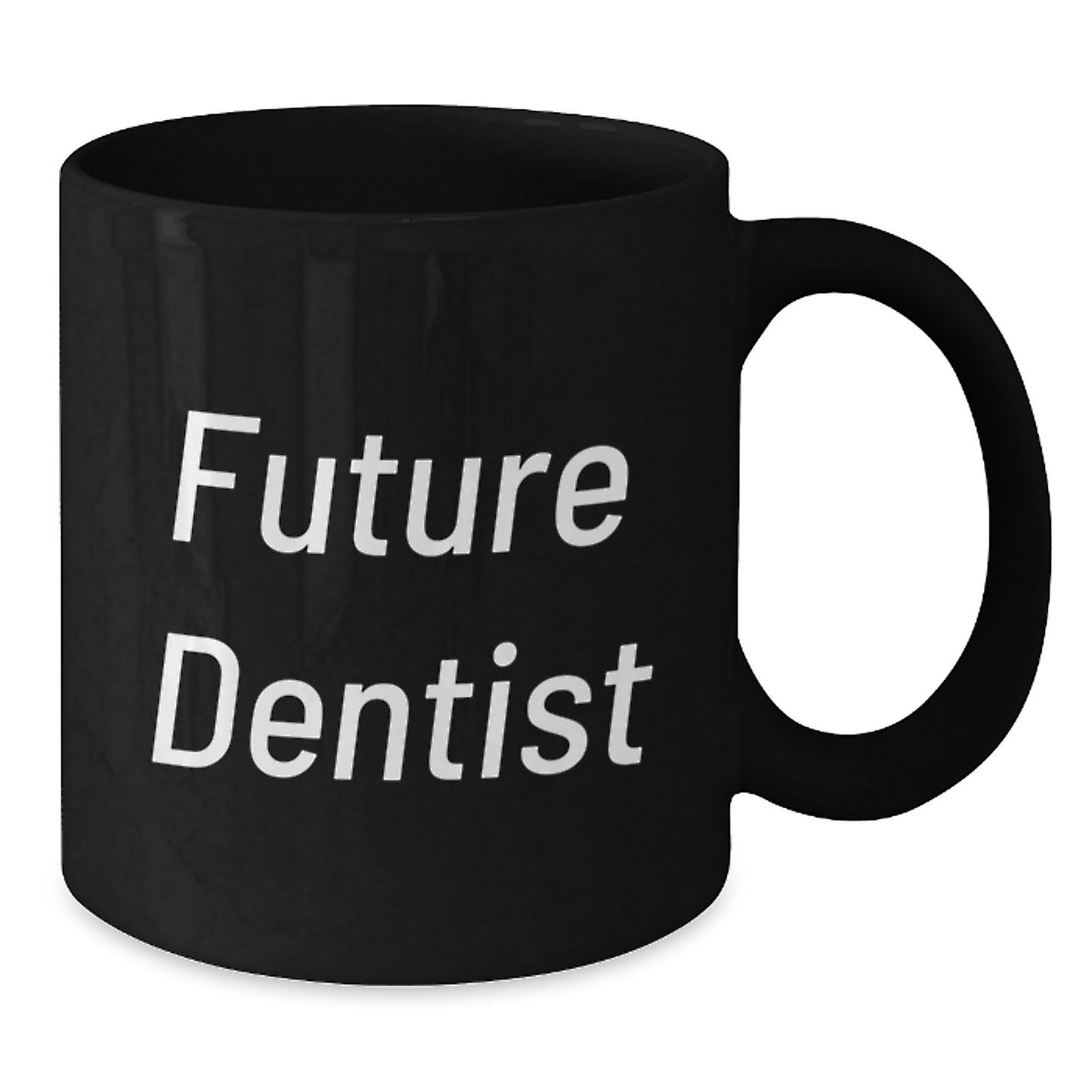 Future Dentist Inspirational Funny Gifts from Friends and Family - Black Coffee Mug - Dentist Christmas Unique Gifts - Additional