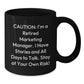Funny Marketing Manager Birthday Unique Gift from Coworkers - 'Caution: I'm A Retired Marketing Manager...' Black Coffee Mug, Microwave and Dishwasher Safe - Additional