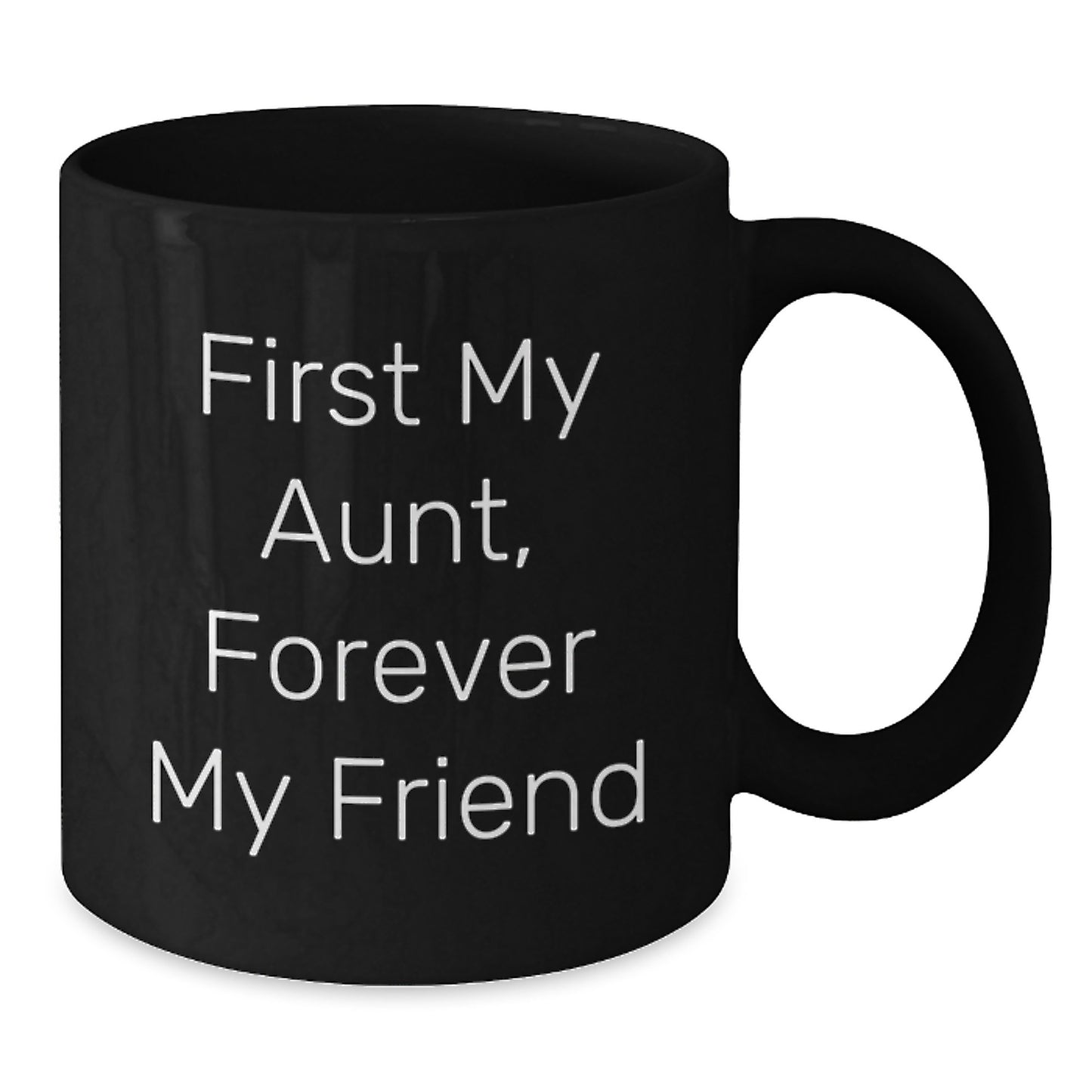 Funny Quirky Aunt Gifts Black Coffee Mug 'First My Aunt, Forever My Friend' Christmas Unique Presents - Additional