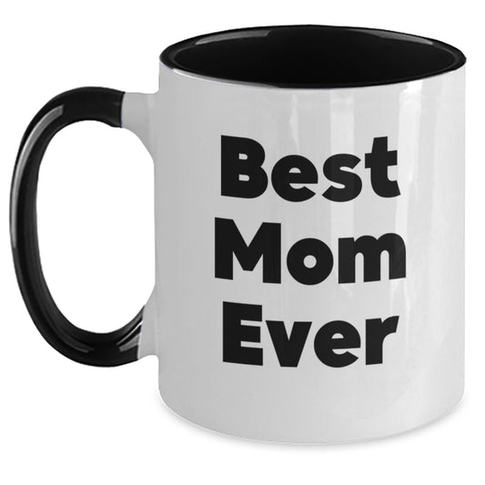 Funny Mom Quotes Gifts from Family Two Tone Coffee Mug for Best Mom Ever - Christmas Unique Gifts for Mom - Main