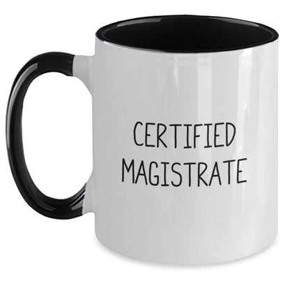 Funny Magistrate Quotes Two Tone Coffee Mugs Gifts from Friends and Family for Christmas Unique Magistrate - Main