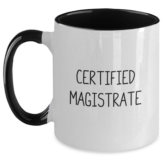 Funny Magistrate Quotes Two Tone Coffee Mugs Gifts from Friends and Family for Christmas Unique Magistrate - Main
