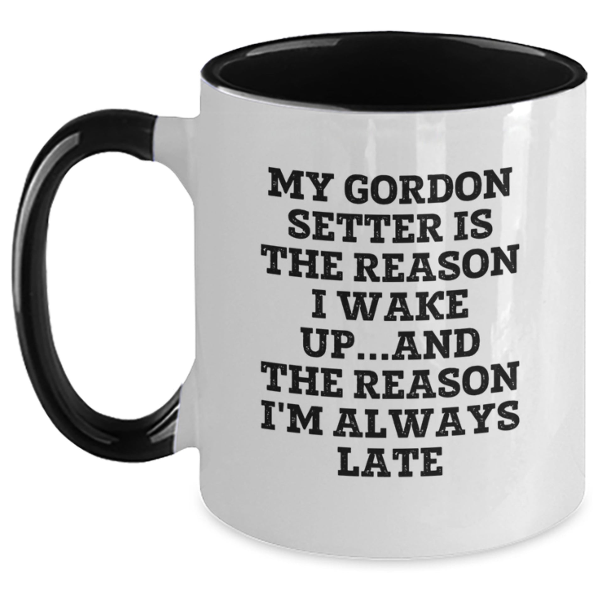 Funny Gordon Setter Dog Gifts from Friends, Cute Two Tone Coffee Mugs for Men, Birthday Unique Gifts with 'My Gordon Setter Is The Reason I Wake Up...and The Reason I'm Always Late' - Main