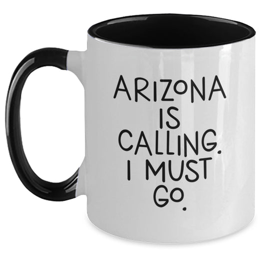 Arizona Gifts - Funny Two Tone Coffee Mug for Birthday, 'Arizona Is Calling. I Must Go.' - Main
