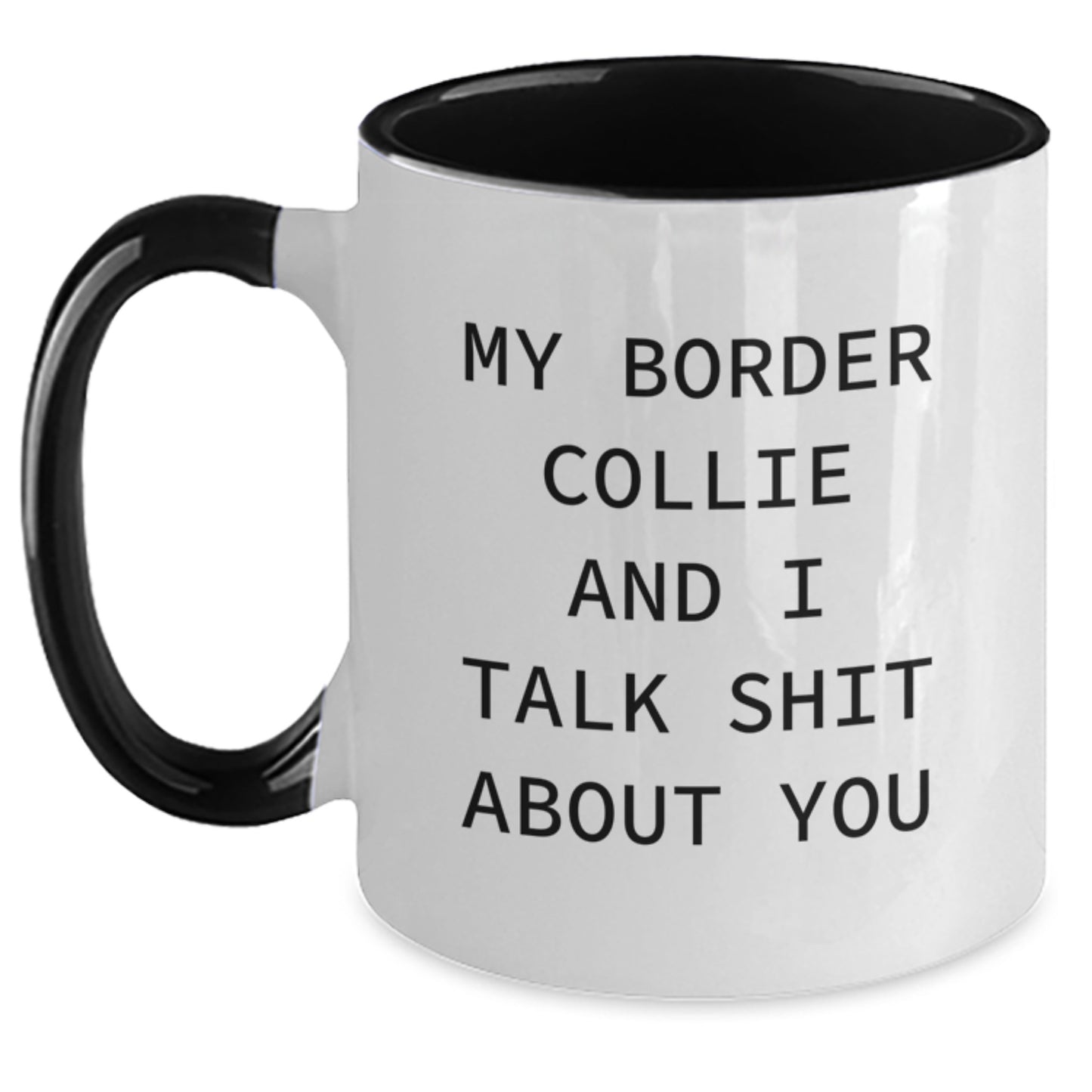 Funny Valentine's Gifts for Friends - My Border Collie And I Talk Shit About You, Cute Border Collie Dog Lover Mug, Two Tone Coffee Mug - Main