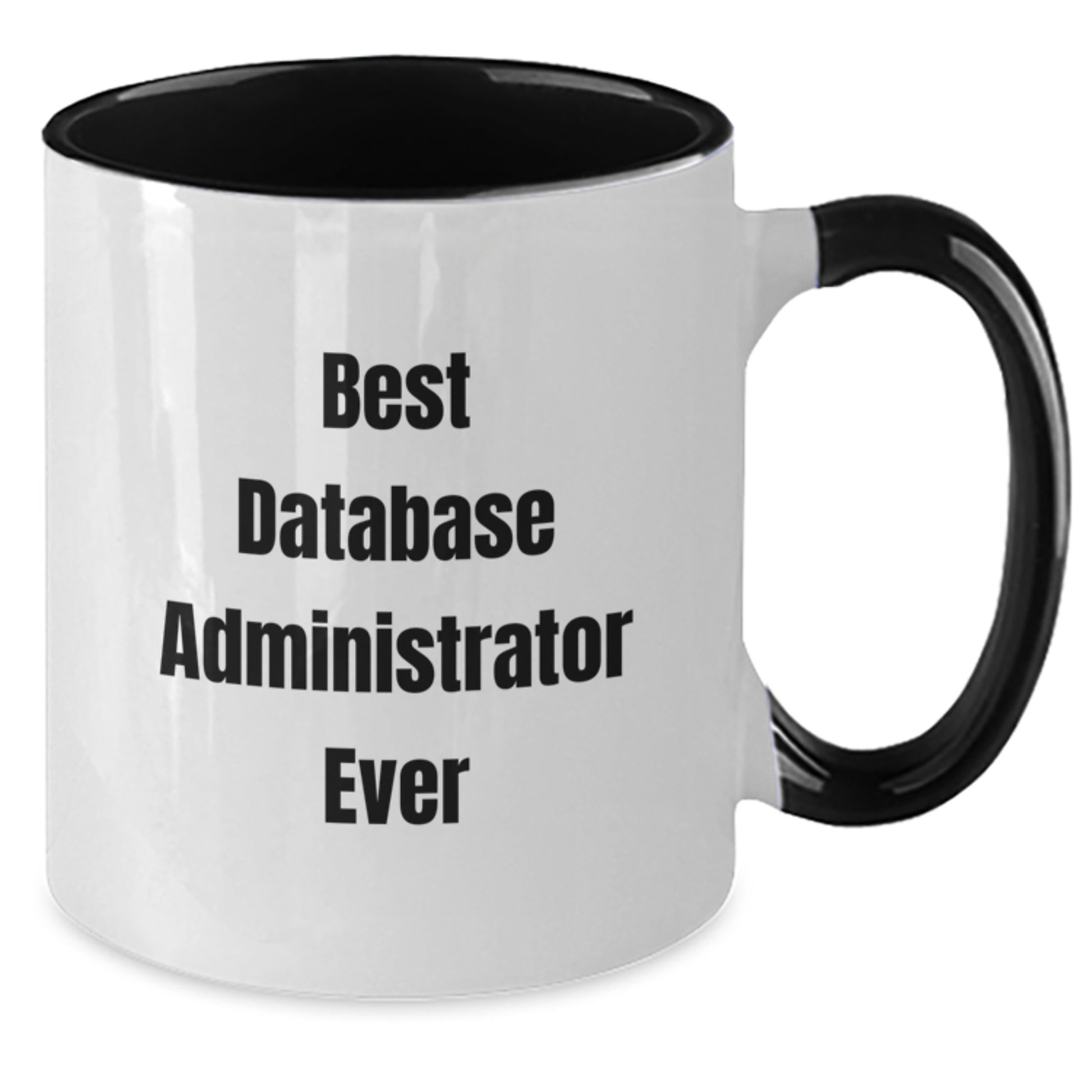 Funny Database Administrator Gifts for Men - Best Database Administrator Ever Two Tone Coffee Mug for Birthday, Gifts from Men to Database Administrator - Additional