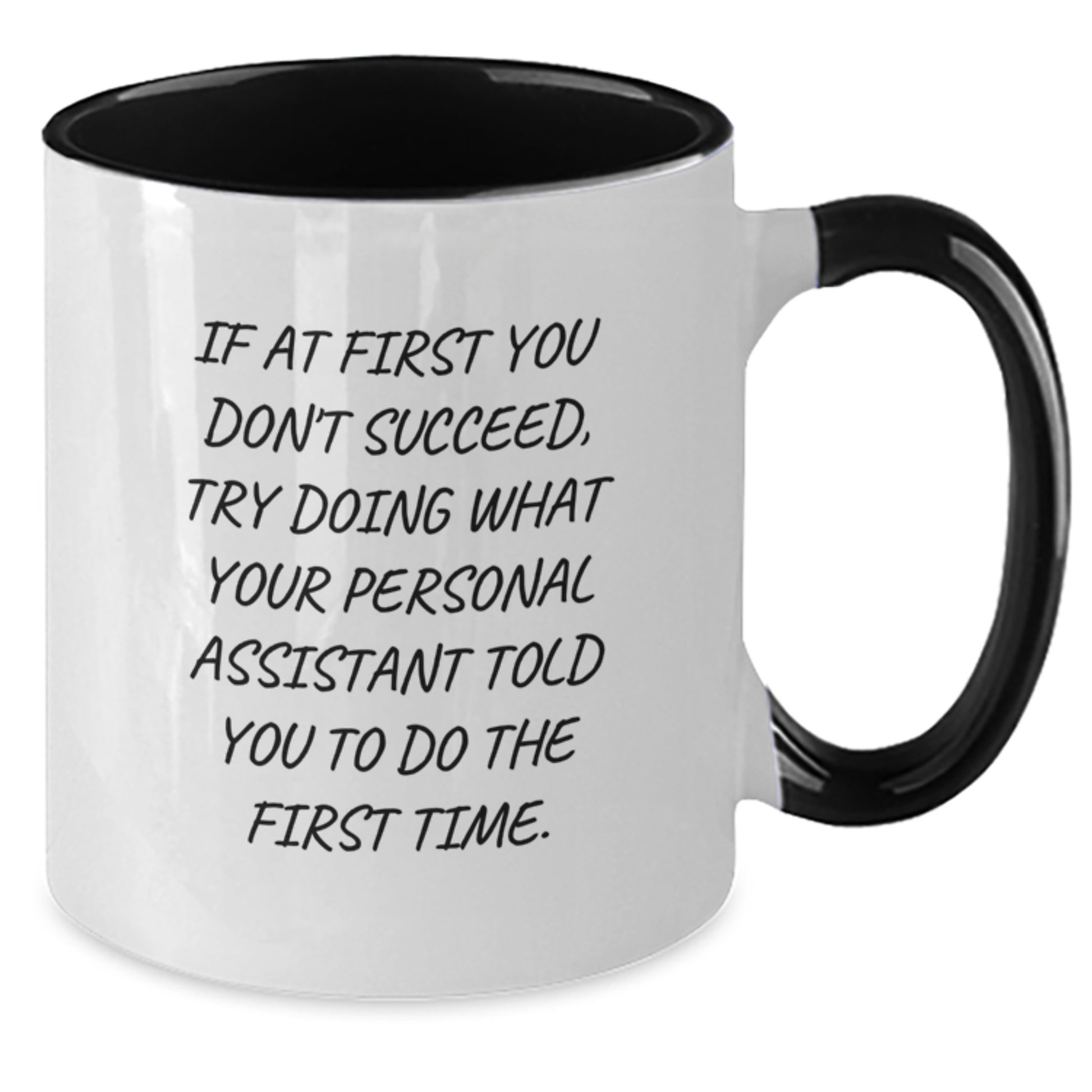 Funny Personal Assistant Gifts from Friends and Family for Christmas Unique Two Tone Coffee Mug with If At First You Dont Succeed Quote - Additional