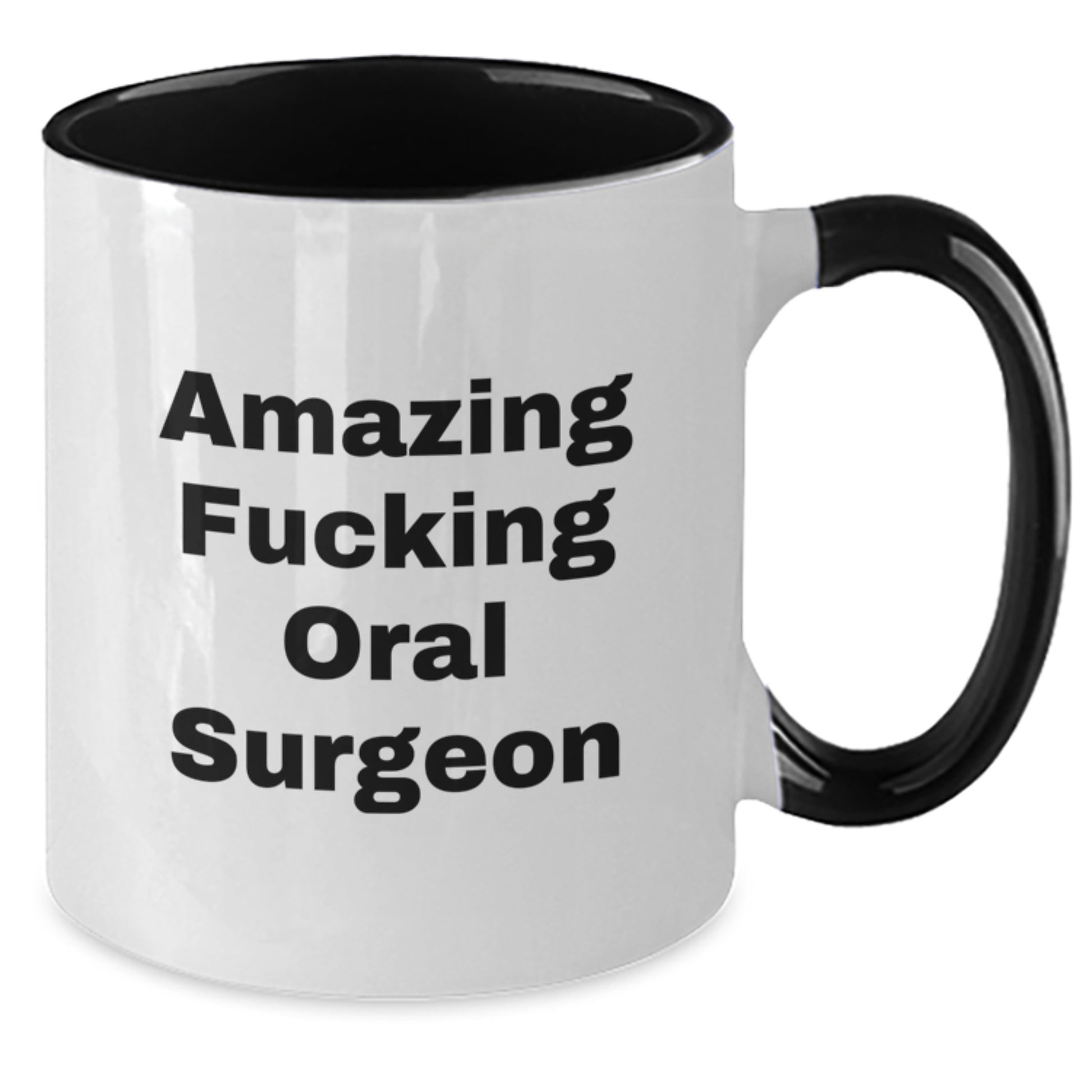 Funny Gifts from Men to Oral Surgeon Friends on Valentine's - Amazing F--king Oral Surgeon Two Tone Coffee Mug - Additional