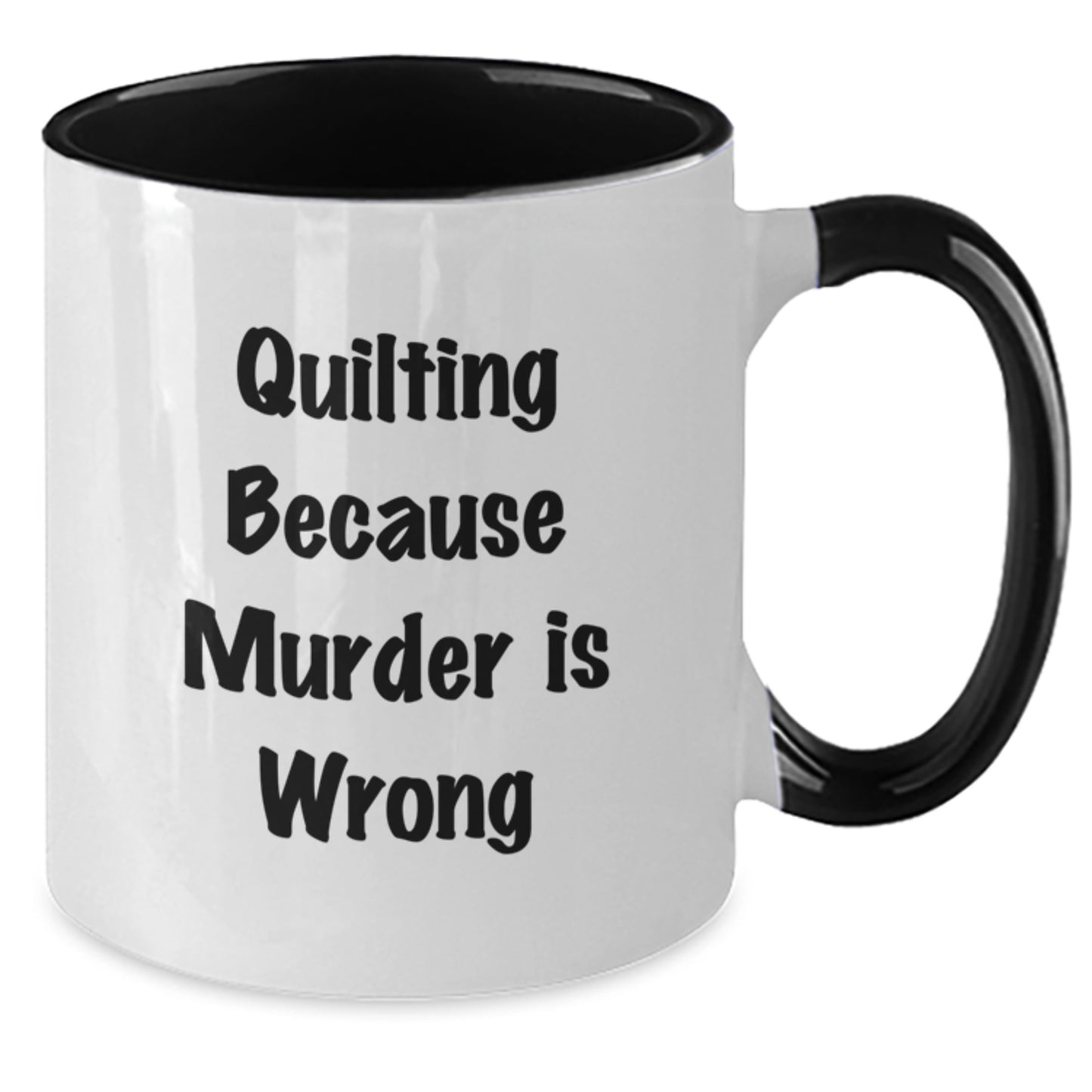 Quilting Funny Gifts from Family Friends Quilting Lovers Two Tone Coffee Mug Quilting Because Murder Is Wrong - Additional