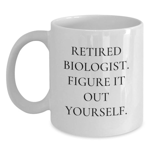 Funny Biologist Gifts for Men from Friends, White Coffee Mug with Retired Biologist Quote, Graduation Unique Gifts - Main
