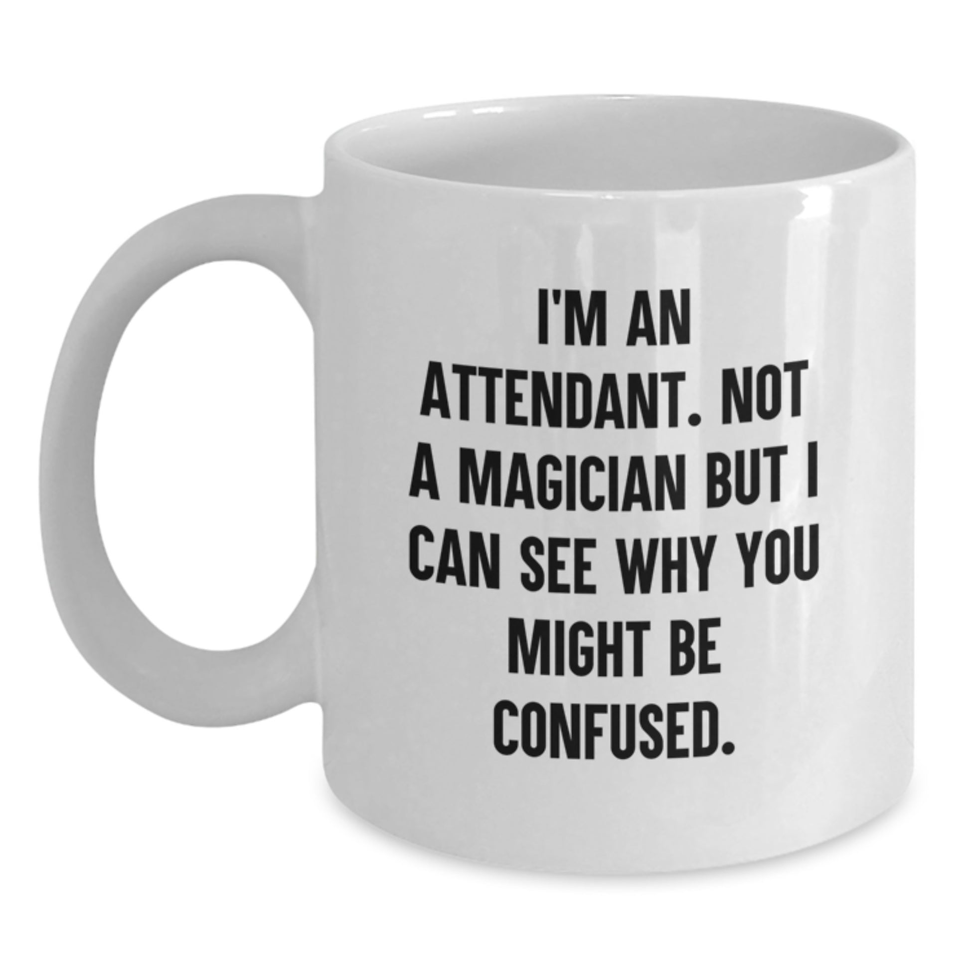 Funny Attendant White Coffee Mug Gifts from Friends and Family for Attendant, Christmas Unique Gifts - Main