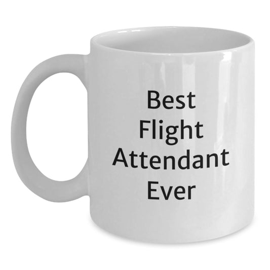 Flight Attendant Funny Quote Mug Gifts from Family for Best Flight Attendant Ever Graduation Unique Gifts - Main
