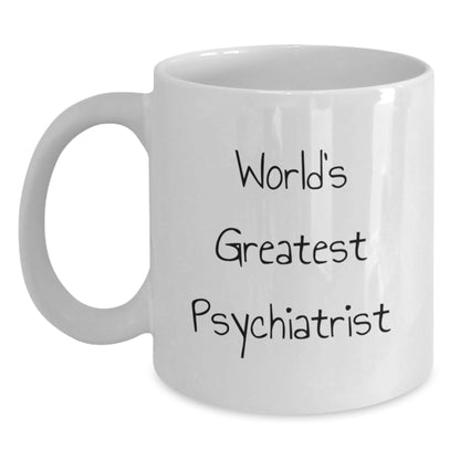 Funny World's Greatest Psychiatrist Quote White Coffee Mugs - Gifts from Family to Psychiatrist Friends on Birthday - Main