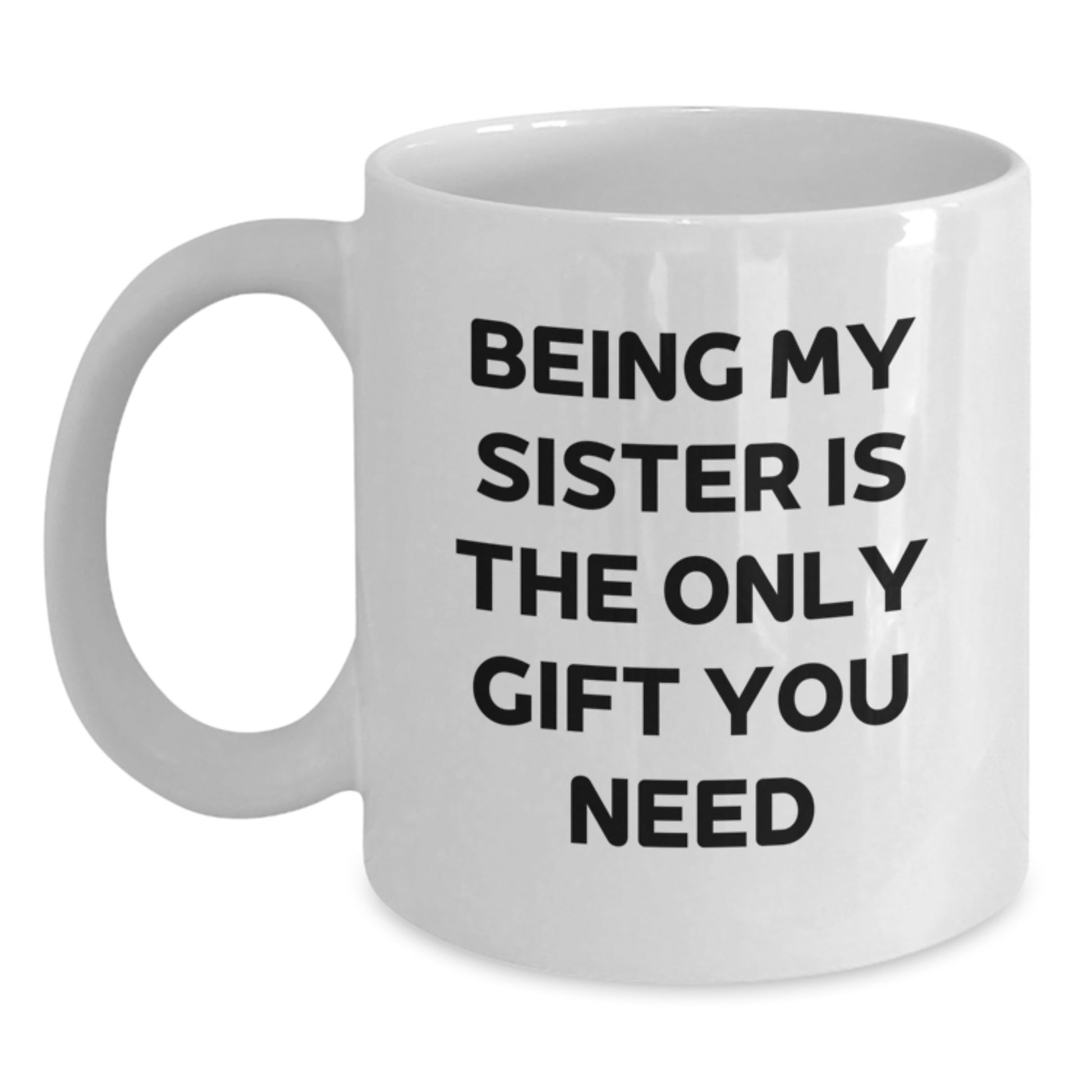 Funny White Coffee Mugs Gifts for Sister from Men or Women, Sister Gifts on Christmas Unique Gifts for Women - Main