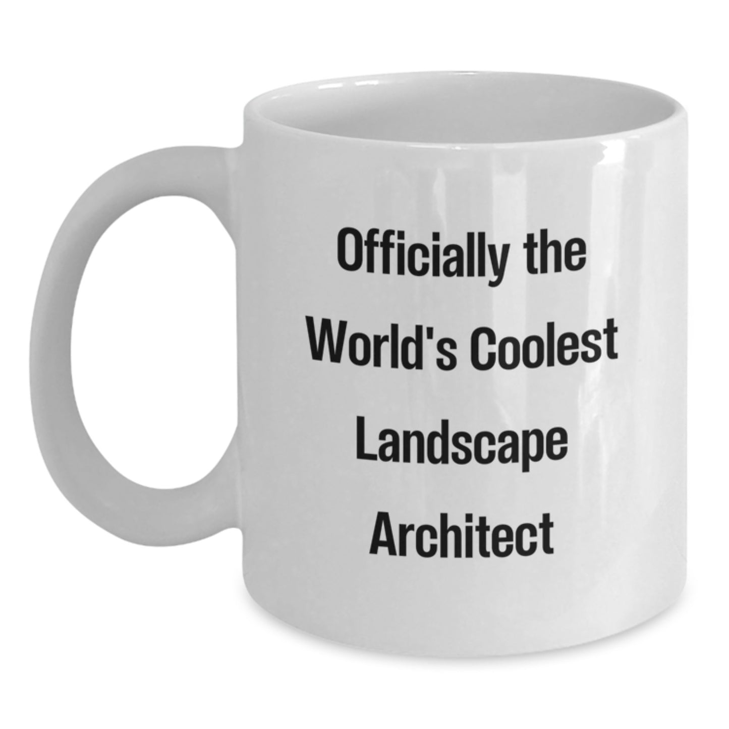 Funny Landscape Architect Gifts from Friends - Officially The World's Coolest Landscape Architect White Coffee Mug for Men or Women - Main