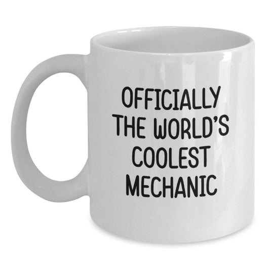 Funny Mechanic Gifts - 'Officially The World's Coolest Mechanic' White Coffee Mug for Men, Graduation Unique Gifts from Friends - Main