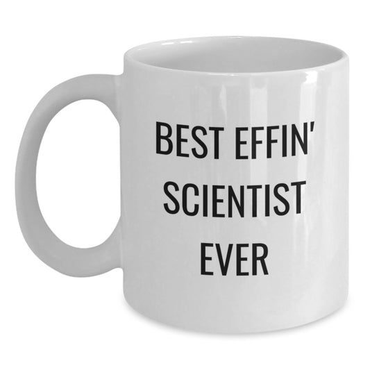 Funny Scientist White Coffee Mugs Gifts for Him Friends from Best Effin' Scientist Ever Lovers - Main