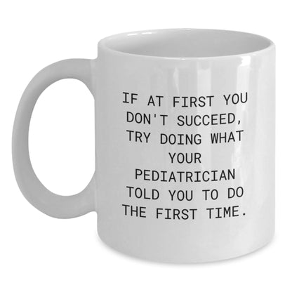 Funny Pediatrician Gifts from Mom, Gifts for Pediatrician, White Coffee Mug with Inspirational Quote, Perfect Graduation Unique Gifts for Men or Women - Main