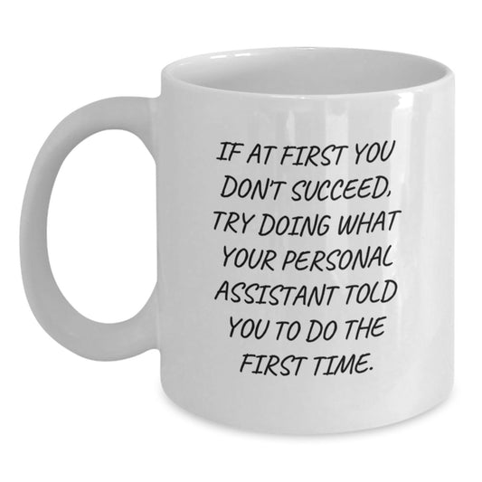 Funny Personal Assistant Quotes White Coffee Mugs Gifts from Men to Colleagues, Unique Christmas Unique Gifts for Personal Assistant Enthusiasts, White Ceramic Mug, 11oz and 15oz - Main