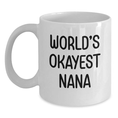 Funny Nana Gifts - World's Okayest Nana White Coffee Mug, Christmas Unique Gifts for Nana, Gifts from Family - Main