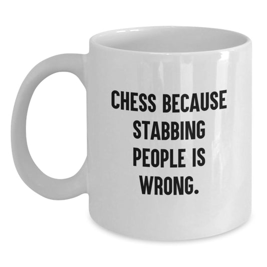 Funny Chess Gifts for Men, White Coffee Mug with 'Chess Because Stabbing People Is Wrong.' Quote, Perfect Birthday Unique Gift from Friends - Main