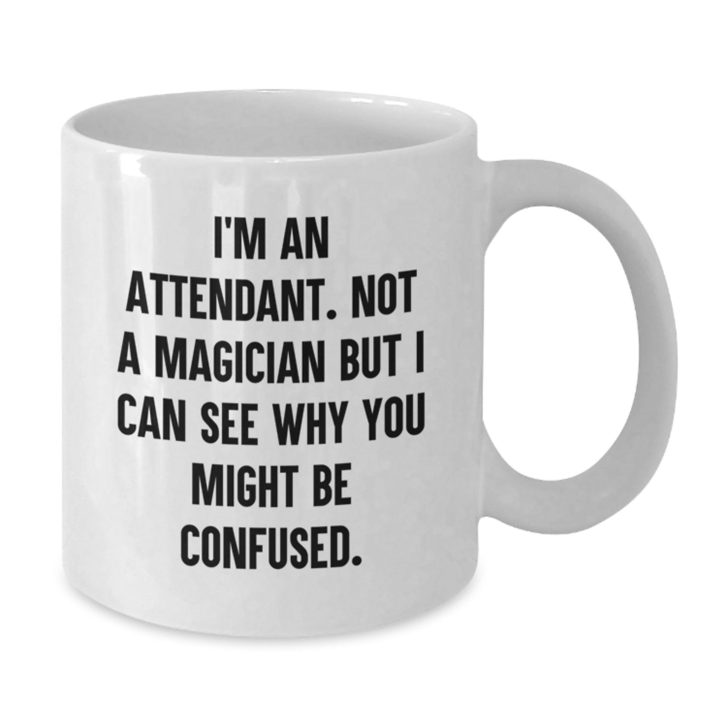 Funny Attendant White Coffee Mug Gifts from Friends and Family for Attendant, Christmas Unique Gifts - Additional