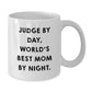 Funny Judge Gifts for Men - Judge By Day, World's Best Mom By Night. White Coffee Mug Christmas Unique Presents from Family - Additional