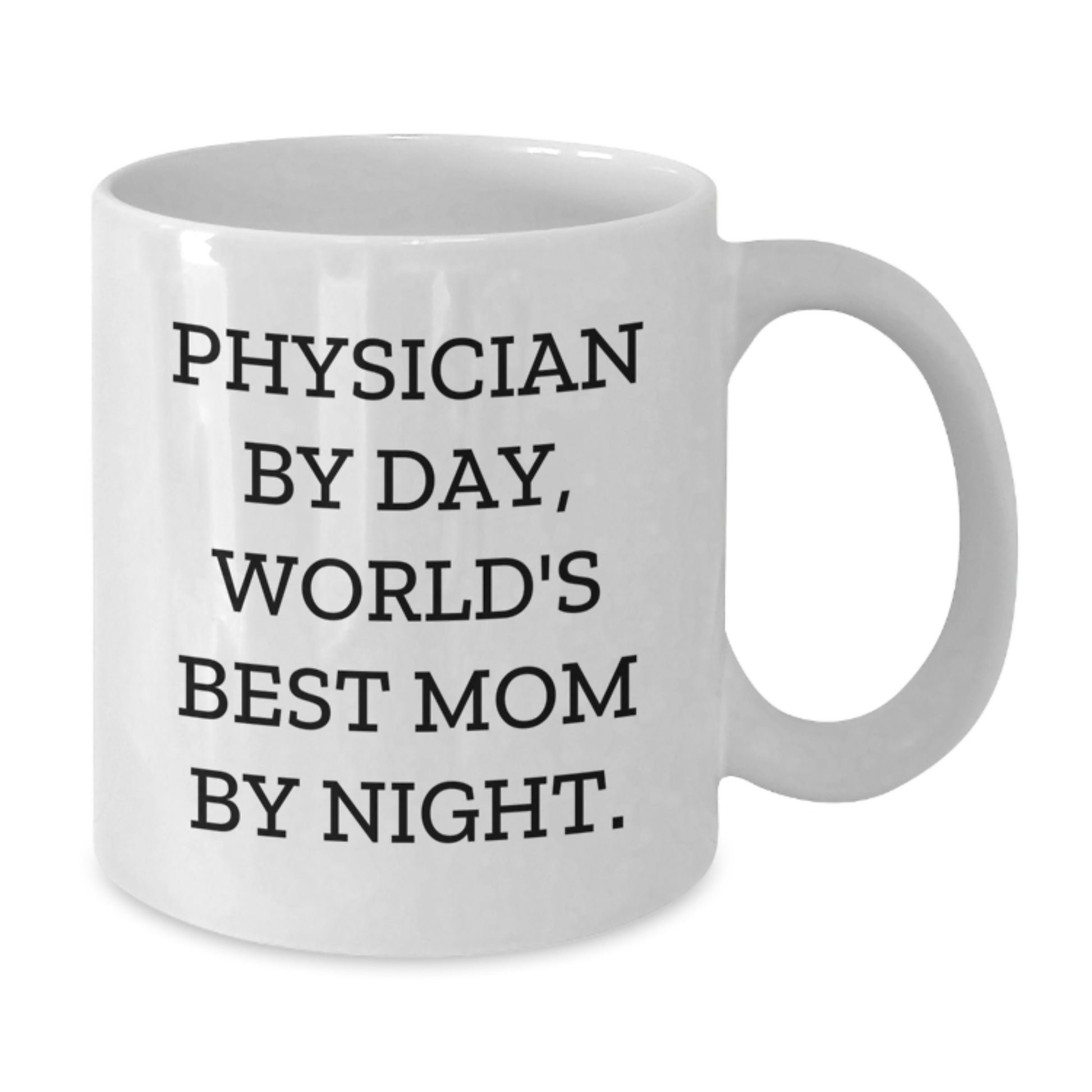 Funny Physician Gifts, World's Best Mom By Night Coffee Mug, Graduation Unique Gifts for Physician by Friends and Family - Additional