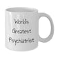 Funny World's Greatest Psychiatrist Quote White Coffee Mugs - Gifts from Family to Psychiatrist Friends on Birthday - Additional