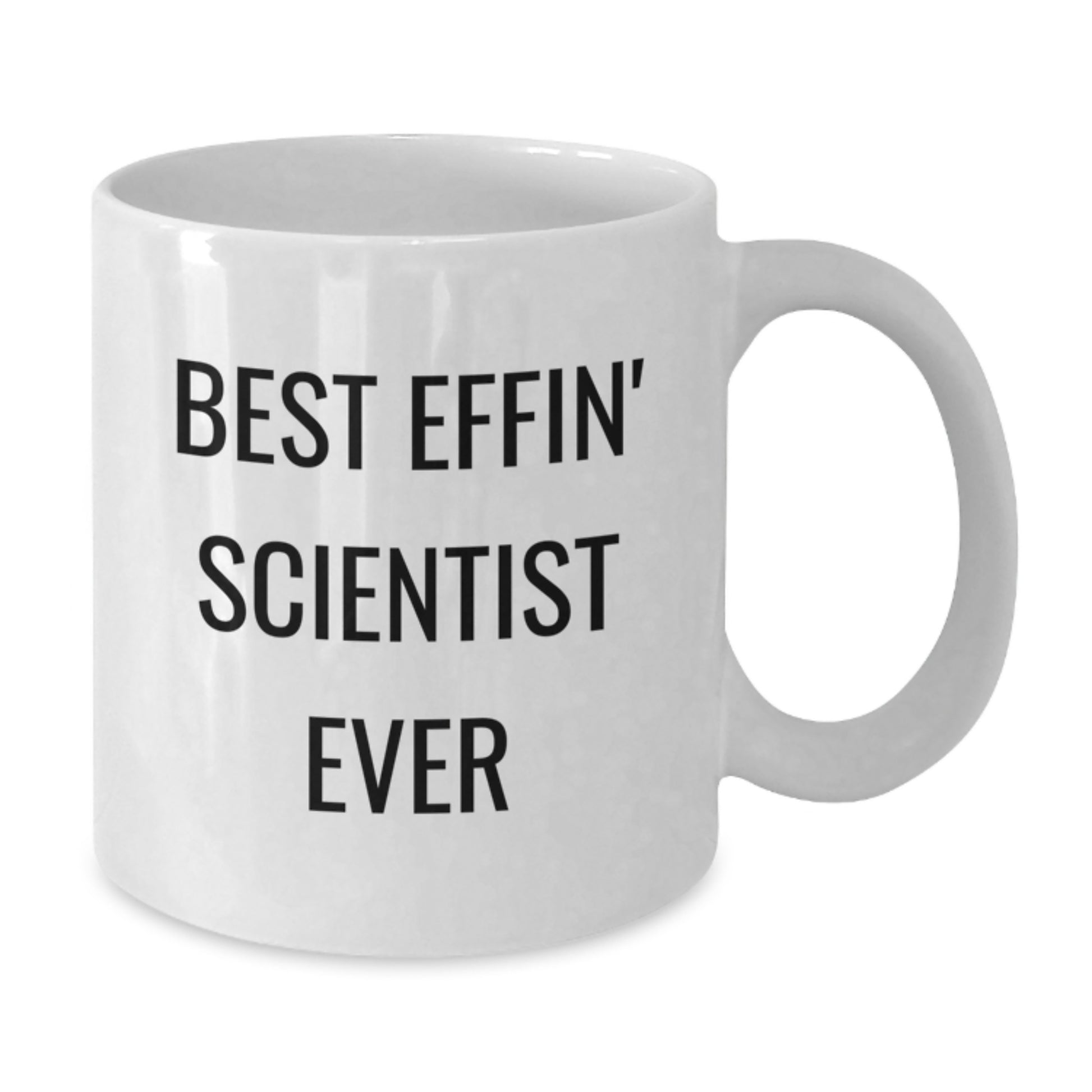 Funny Scientist White Coffee Mugs Gifts for Him Friends from Best Effin' Scientist Ever Lovers - Additional
