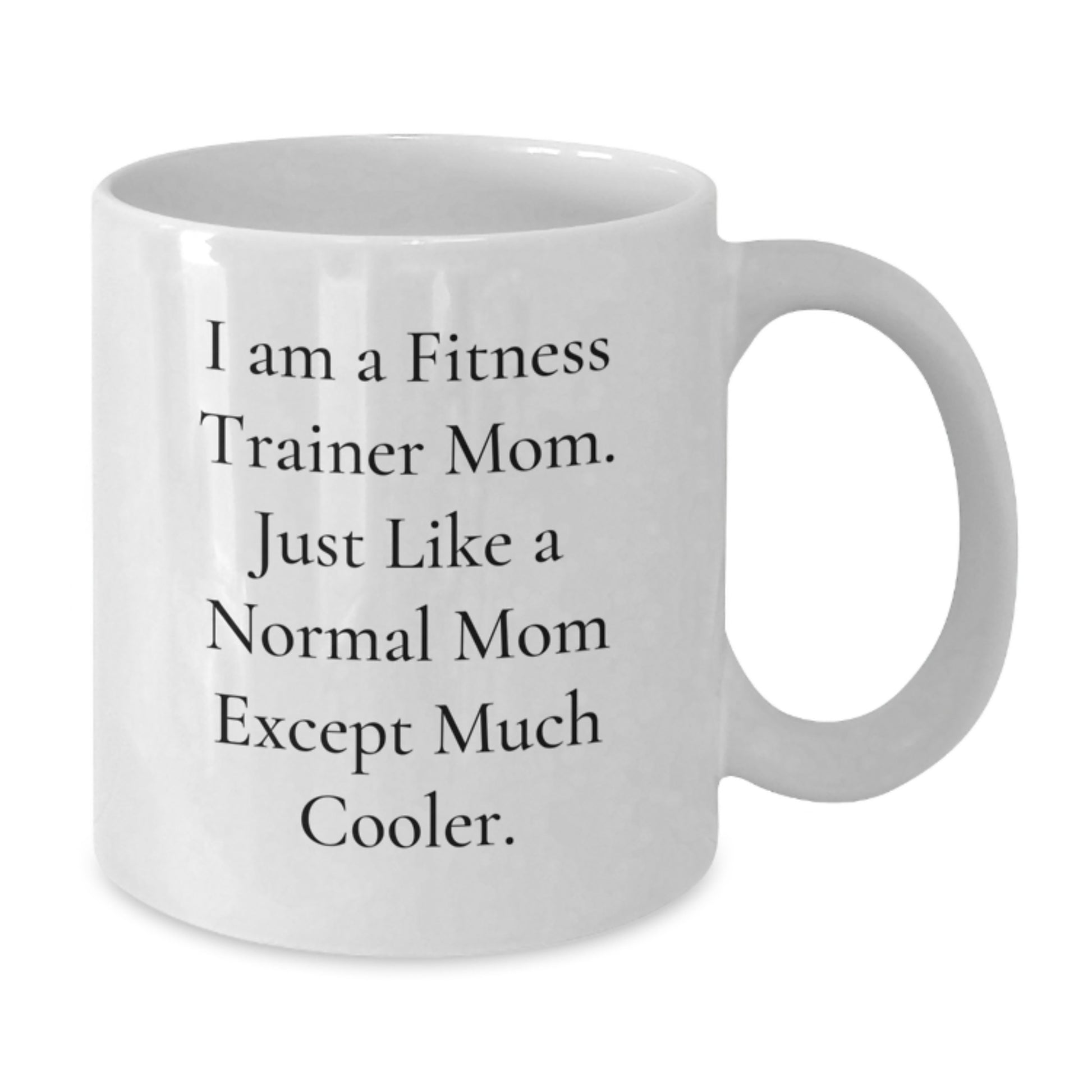 Funny Fitness Trainer Gifts from Mom for Fitness Trainers, White Coffee Mugs for Christmas Unique Gifts, 'I Am A Fitness Trainer Mom' Mugs for Friends and Family - Additional