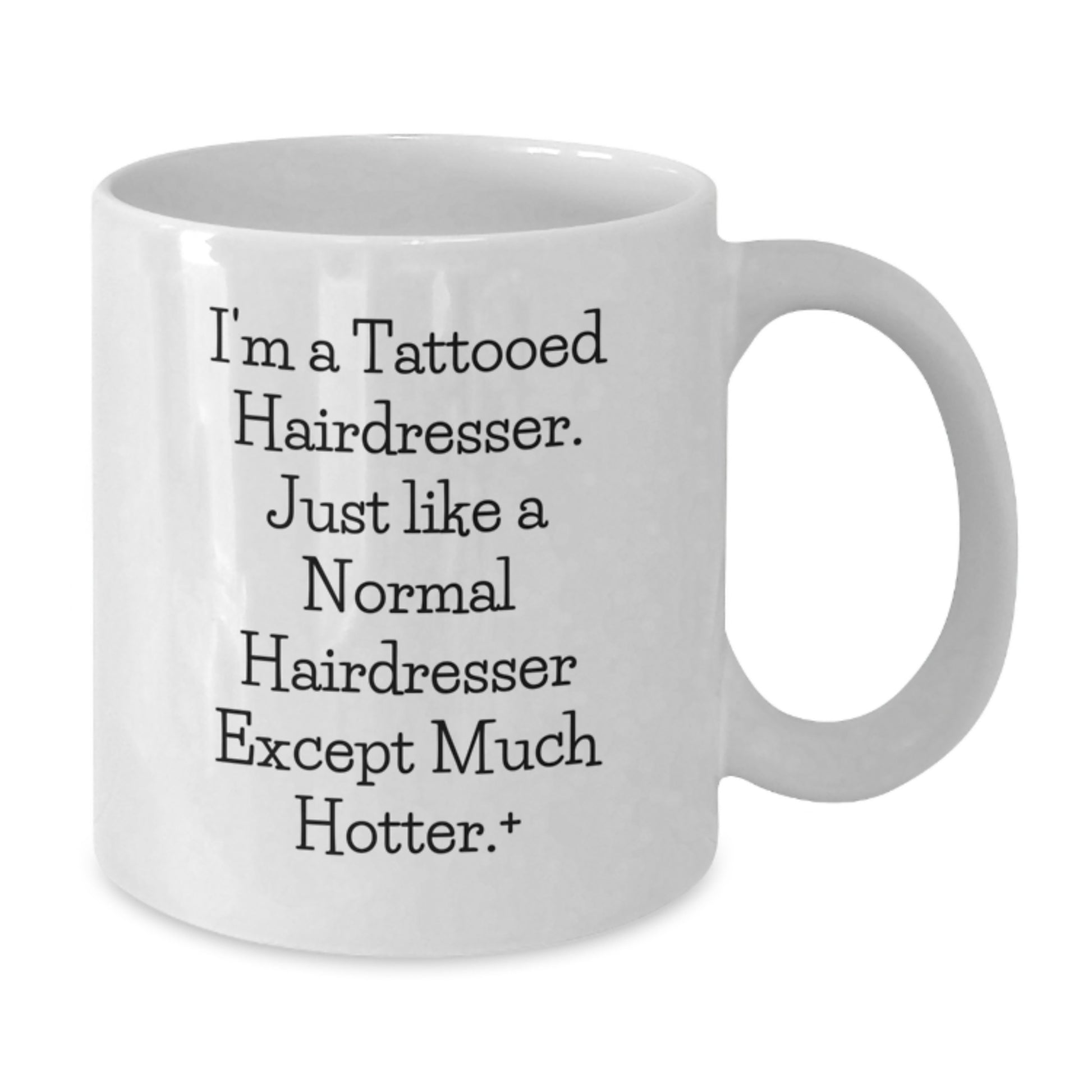 Funny Hairdresser Gifts, White Coffee Mug for Hairdresser, 'I'm A Tattooed Hairdresser' Birthday Unique Gifts from Friends - Additional
