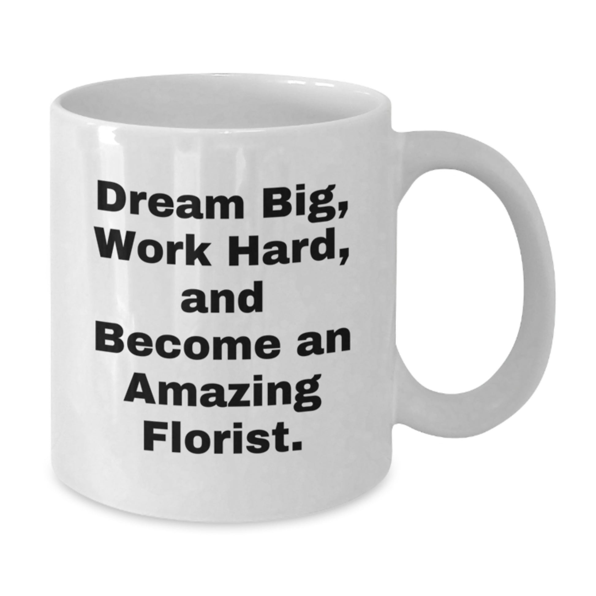 Funny Inspirational Gifts from Mom to Florist Girl, Become An Amazing Florist White Coffee Mug Christmas Unique - Additional