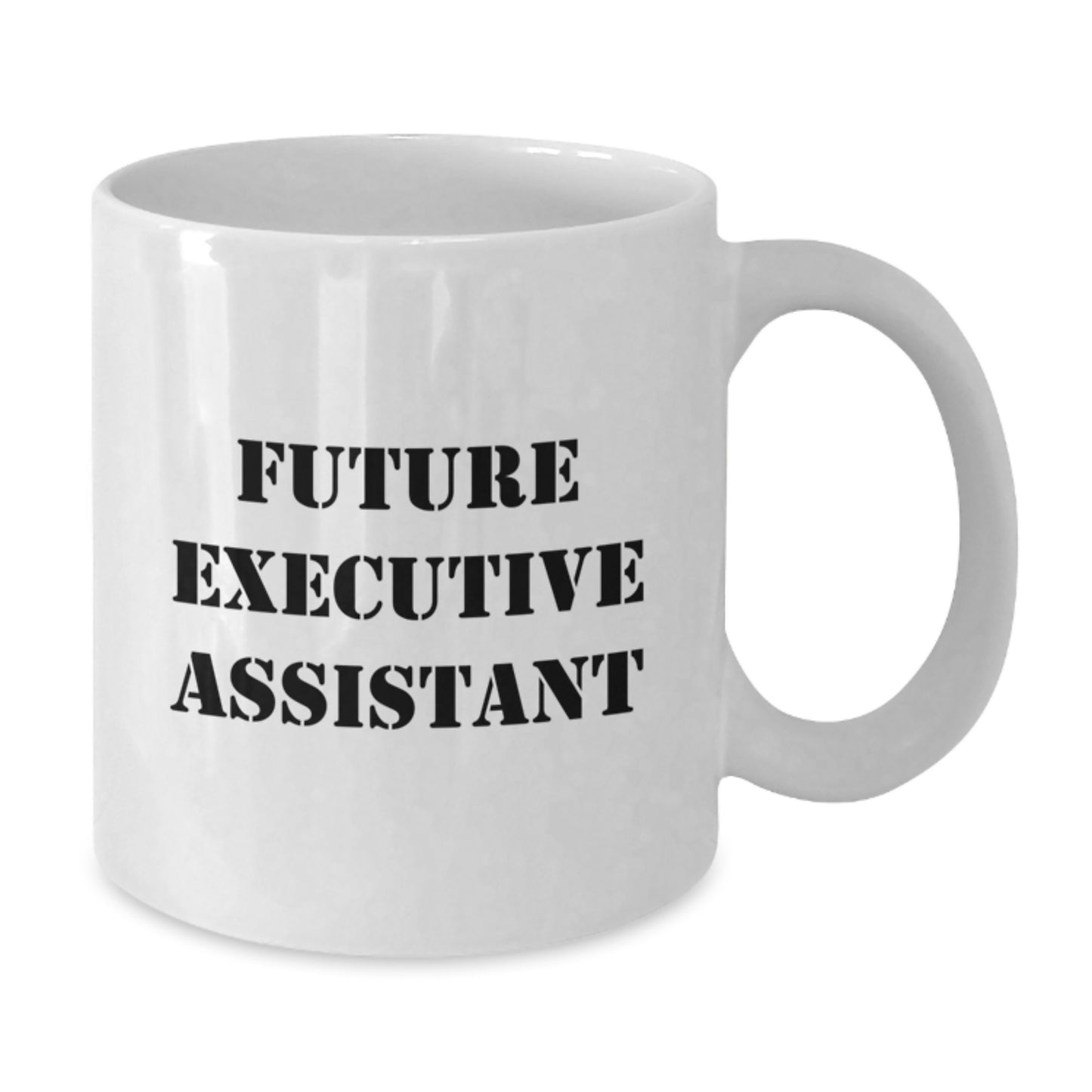 Gifts for Future Executive Assistant, Funny White Coffee Mug, Christmas Unique Gifts from Friends, Inspirational Quote - Additional