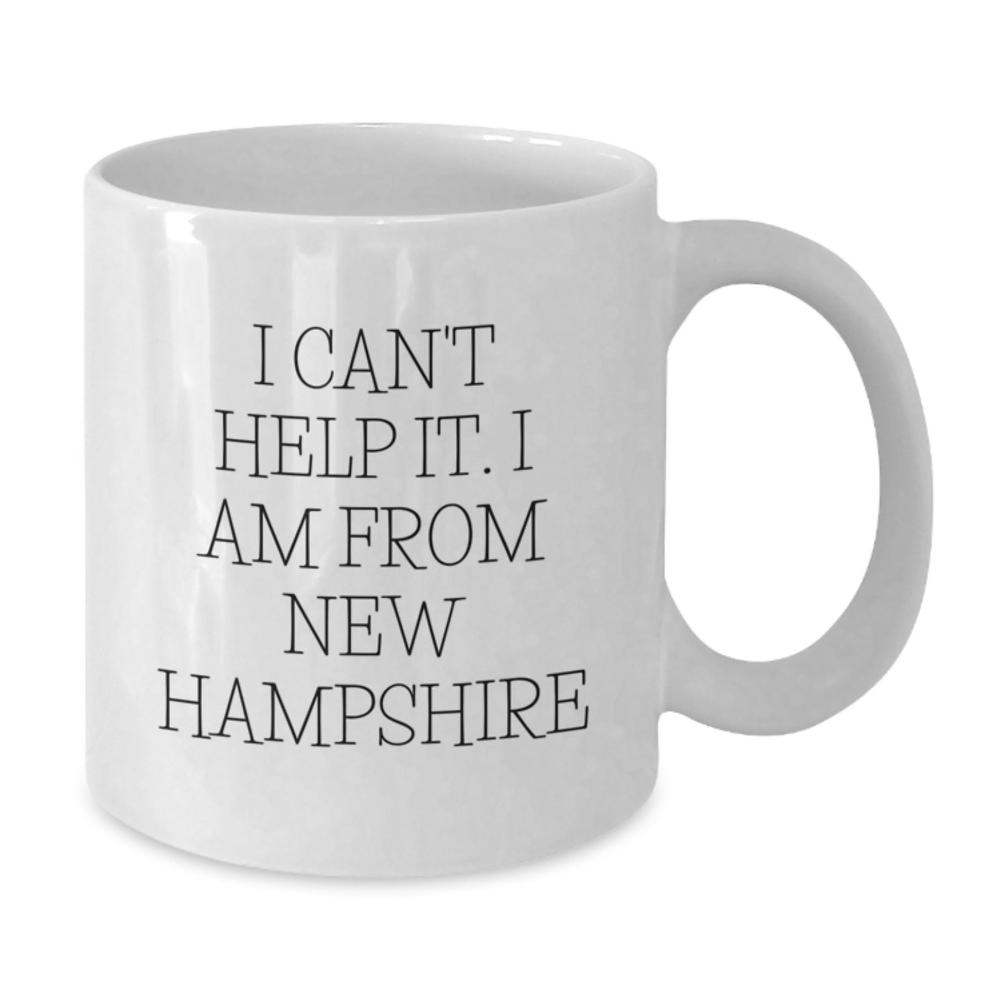 Funny New Hampshire Gifts from Men to Loved Ones - I Cant Help It I Am From New Hampshire White Coffee Mug, Perfect for Christmas Morning - Additional