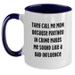 Funny Mom Gifts for Graduation - 'They Call Me Mom Because Partner In Crime Makes Me Sound Like A Bad Influence' Two Tone Coffee Mug Gifts from Mom to Her - Main