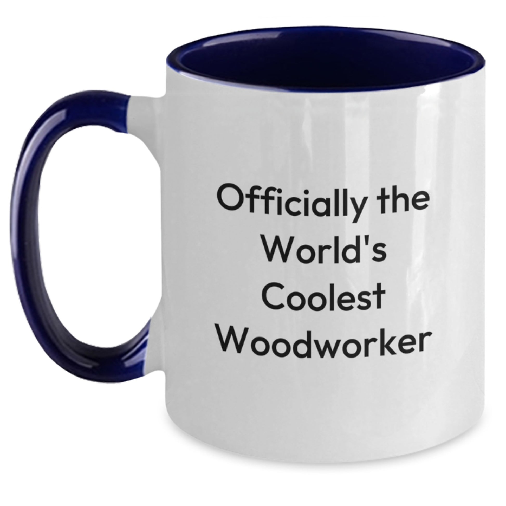 Woodworker Christmas Unique Gifts from Friends Family - Officially The World's Coolest Woodworker Quote Two Tone Coffee Mug - Unique Gifts for Men Women Coworkers - Main