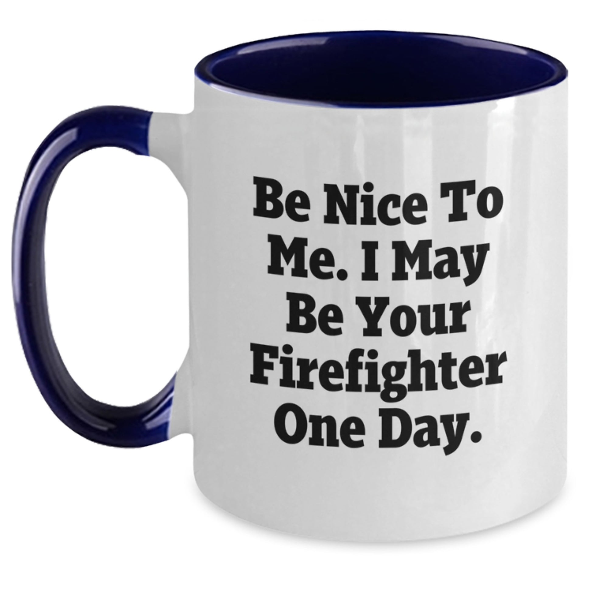 Funny Firefighter Gifts for Men Women Friends Family from Coworkers - Be Nice To Me Coffee Mug Two Tone Ceramic 11oz - Main