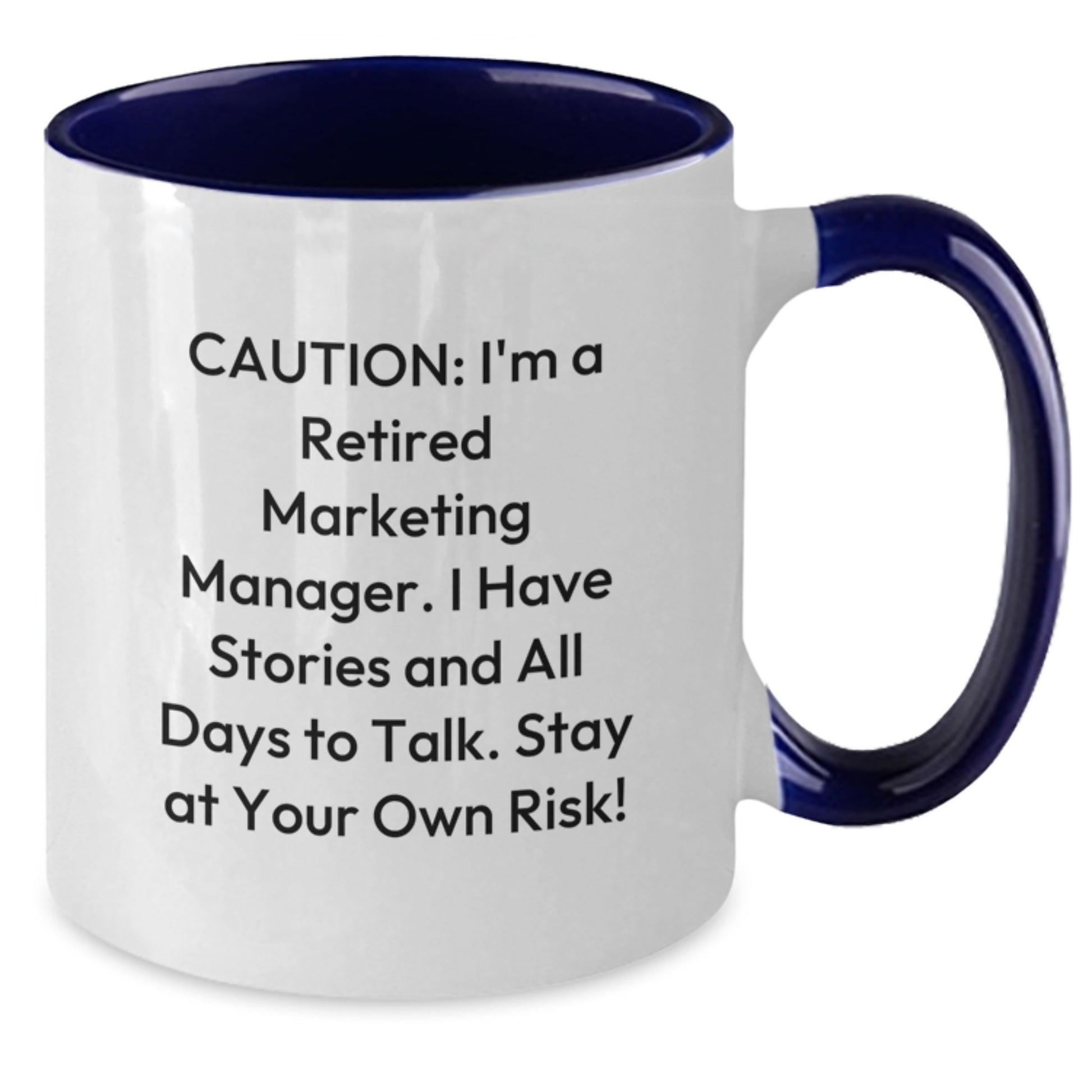 Funny Marketing Manager Gifts, 'Caution: I'm A Retired Marketing Manager...' Two Tone Coffee Mug, Birthday Unique Presents from Friends - Additional
