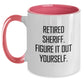 Funny Sheriff Gifts for Men - Two Tone Coffee Mug, Retired Sheriff. Figure It Out Yourself., Perfect Christmas Unique Gift Ideas for Coworkers - Main