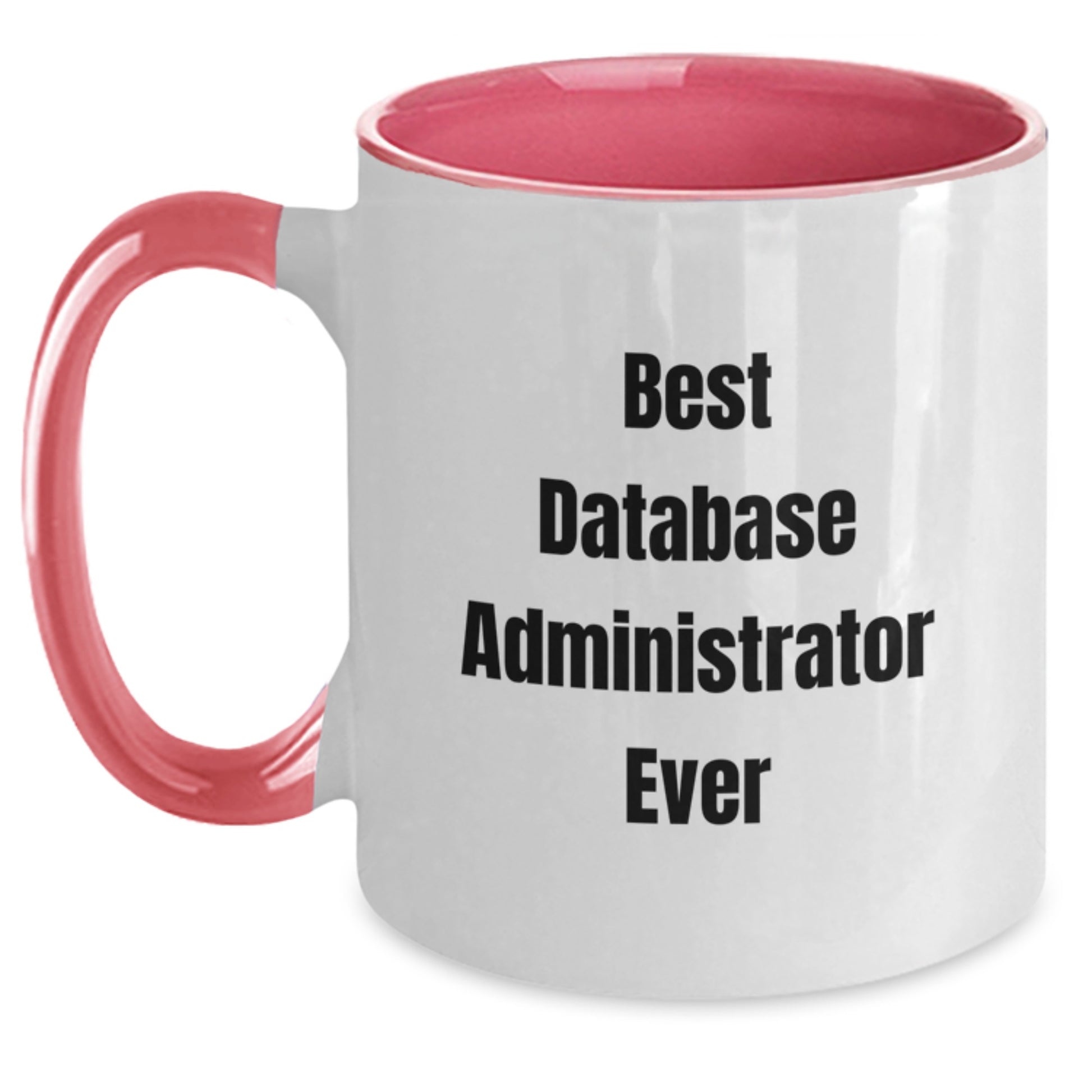 Funny Database Administrator Gifts for Men - Best Database Administrator Ever Two Tone Coffee Mug for Birthday, Gifts from Men to Database Administrator - Main