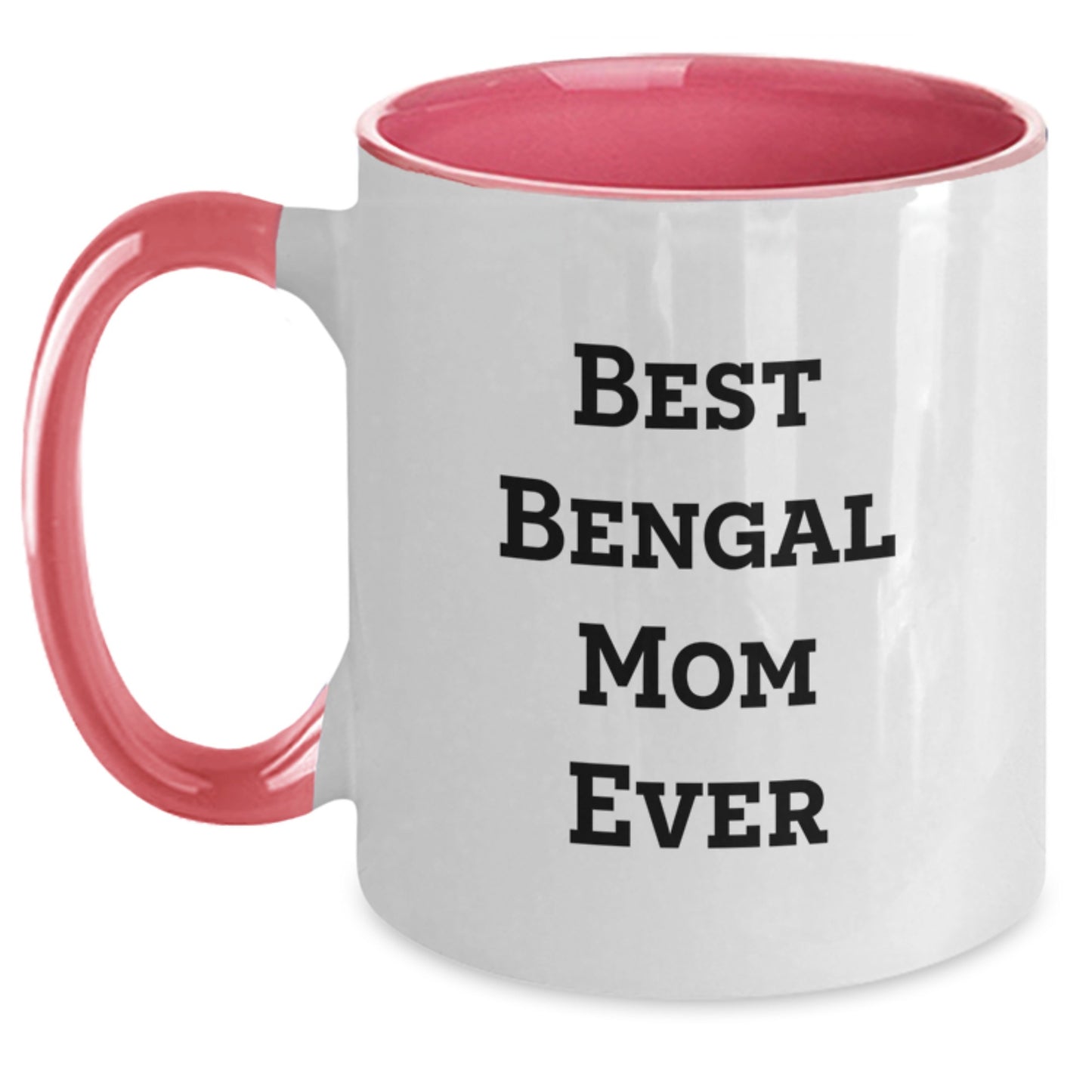 Bengal Cat Mom Funny Quotes Two Tone Coffee Mug Unique Valentine's Gifts from Friends for Bengal Cat Lovers - Main
