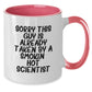 Funny Gifts from Men to Scientist Friends - Two Tone Coffee Mug, Scientist Humor for Christmas Unique Gifts - Additional
