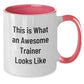 Funny Trainer Quotes Gifts from Men to Awesome Trainers on Valentine's Unique Two Tone Coffee Mugs - Additional