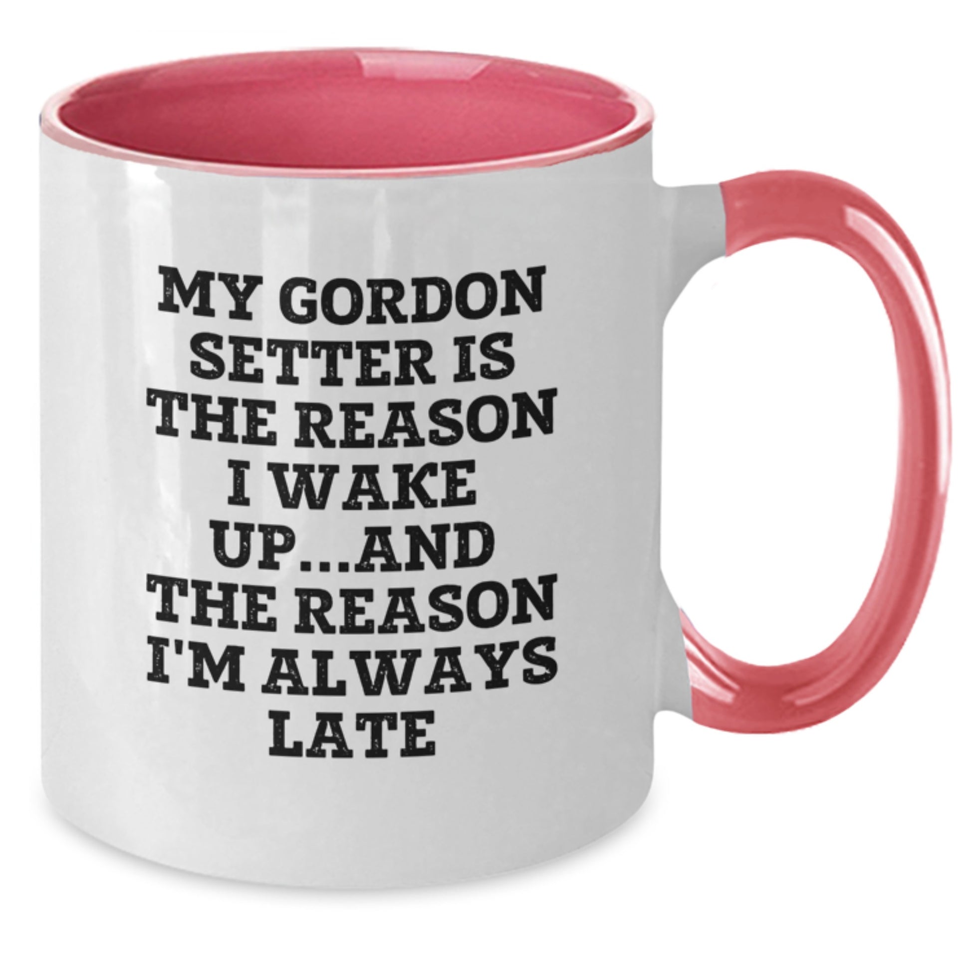 Funny Gordon Setter Dog Gifts from Friends, Cute Two Tone Coffee Mugs for Men, Birthday Unique Gifts with 'My Gordon Setter Is The Reason I Wake Up...and The Reason I'm Always Late' - Additional