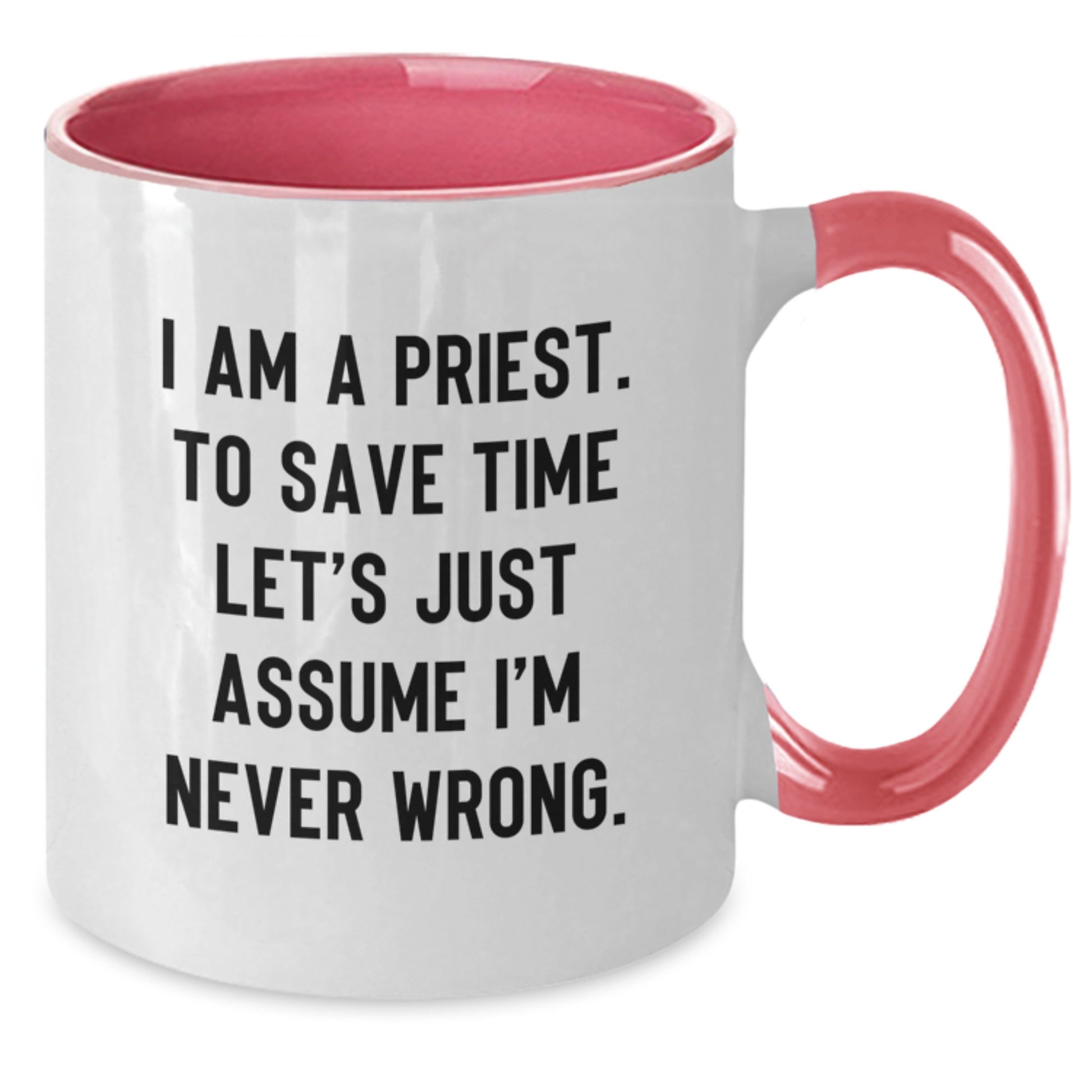 Funny Priest Gifts for Men - I'm Never Wrong Two Tone Christmas Coffee Mug, Gifts from Friends to Family - Additional